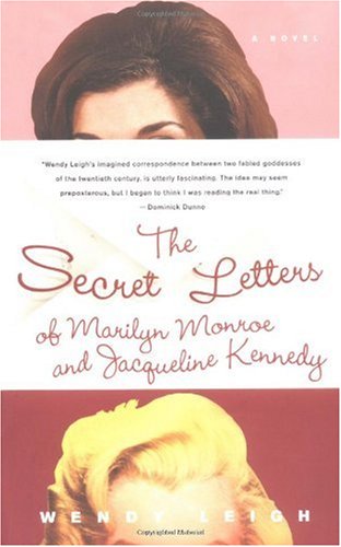 The Secret Letters: of Marilyn Monroe and Jacqueline Kennedy