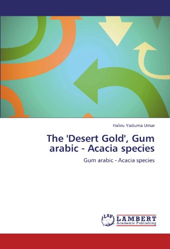 LAP LAMBERT Academic Publishing The 'Desert Gold', Gum arabic - Acacia species