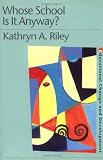 Whose School is it Anyway?: Power and politics (Educational Change & Development)