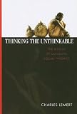 Thinking the Unthinkable: An Introduction to Social Theories (Great Barrington Books)