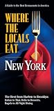 Where the Locals Eat: New York (Where the Locals Eat: A Guide to the Best Restaurants in America)
