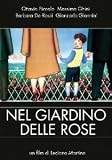 Nel Giardino delle Rose ( Italienische Fassung ) - Massimo Ghini; Ottavia Piccolo; Giancarlo Giannini; Barbara De Rossi; Gioia Scola; Leo Gullotta; Remo Girone