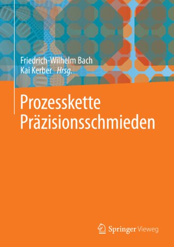 Prozesskette Präzisionsschmieden (German Edition)