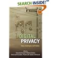 Digital Privacy: Theory, Technologies, and Practices by  Alessandro Acquisti, Stefanos Gritzalis, Costos Lambrinoudakis, and Sabrina di Vimercati