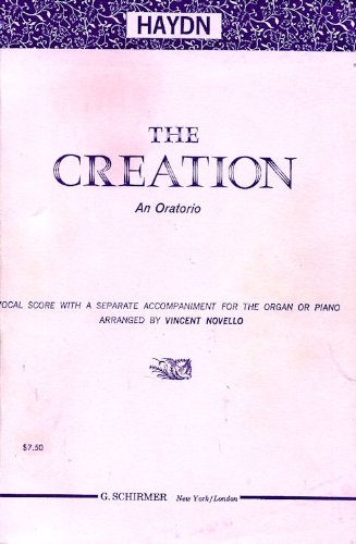 The Creation -- An Oratorio -- Vocal Score with a Separate Accomaniment for the Organ or Piano