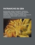 Produkt-Bild: Patriarche Du Zen: Bodhidharma, Ananda, Vasubandhu, N?g?rjuna, Mah?k?shyapa, Shenxiu, Shenhui, Huike, Sengcan, Hongren, Huineng, Daoxin