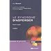 Le syndrome d'asperger guide complet