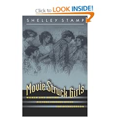 Movie-Struck Girls: Women and Motion Picture Culture after the Nickelodeon