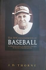 The 10 commandments of baseball : an affectionate look at Joe McCarthy's principles for success in baseball (and life)