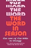 The word in season : essays by members of the Joint Liturgical Group on the use of the bible in liturgy