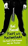 Hart wie Marmelade: Ein Rock n Roll-Roman aus der Provinz