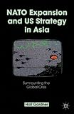 NATO expansion and US strategy in Asia : surmounting the global crisis