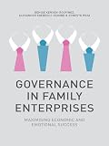 Governance in family enterprises : maximizing economic and emotional success