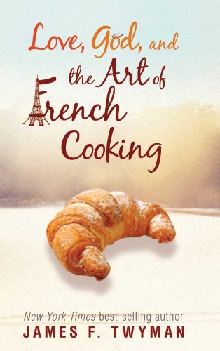 Love, God, and the Art of French Cooking