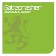 Gatecrasher: Global Sound System