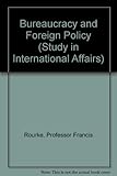 Bureaucracy and foreign policy