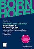 L&ouml;sungen zum Lehrbuch Steuerlehre 2 Rechtslage 2010: Mit zus&auml;tzlichen Pr&uuml;fungsaufgaben und L&ouml;sungen (Bornhofen Steuerlehre 2 L&Ouml;) - Manfred Bornhofen, Martin Bornhofen, Markus B&uuml;tehorn