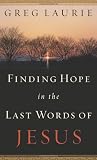 Finding Hope in the Last Words of Jesus