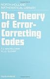 The Theory of Error-Correcting Codes (North-Holland Mathematical Library)