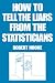 How to Tell the Liars from the Statisticians (Popular Statistics)