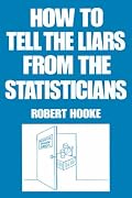 How to Tell the Liars from the Statisticians (Popular Statistics)