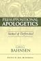 Presuppositional Apologetics: Stated and Defended