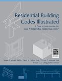 Residential Building Codes Illustrated: A Guide to Understanding the 2009 International Residential Code
