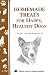 Homemade Treats For Happy, Healthy Dogs Cookbook