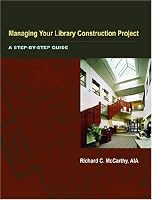 Managing Your Library Construction Project: A Step-by-step Guide