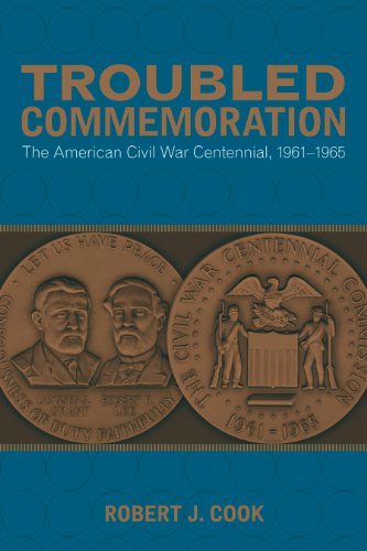 Troubled Commemoration: The American Civil War Centennial, 1961-1965 (Making the Modern South)