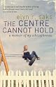 The Center Cannot Hold: My Journey Through Madness