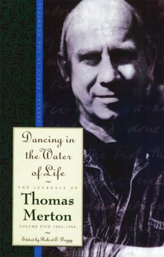 Dancing in the Water of Life (Merton, Thomas//Journal of Thomas Merton) under Merton, Thomas in The Books Store