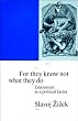 For They Know Not What They Do: Enjoyment as a Political Factor (Phronesis)