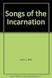 Songs of the incarnation