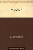 M&auml;rchen - Manfred Kyber