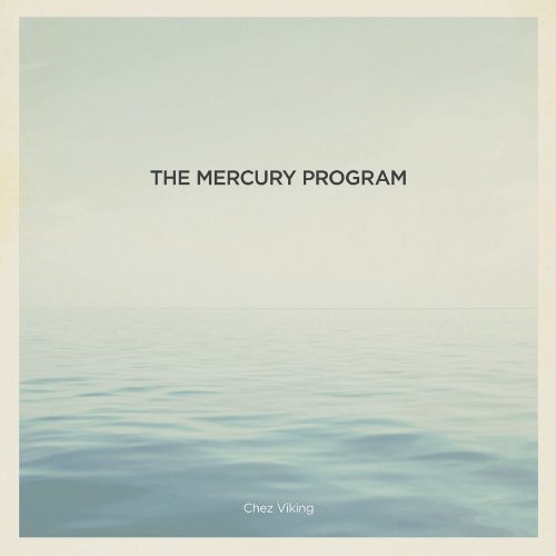 The Mercury Program - Chez Viking (2009) The Mercury Program - Chez Viking (2009)