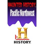 A&E Haunted History: Haunted Pacific Northwest | [The History Channel]