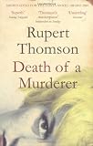 Cover of Death of a Murderer by Rupert Thomson 0747592675