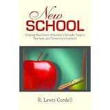 New School, Chasing Excellence: Yesterday's Schools, Today's Teachers, Tomorrow's Learners ~ R. Lewis Cordell