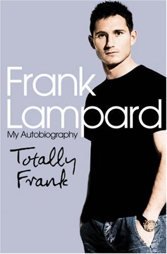 Totally Frank: The Autobiography of Frank Lampard