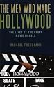 The Men Who Made Hollywood: The Lives of the Great Movie Moguls