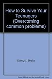 How to survive your teenagers