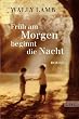 Fr�h am Morgen beginnt die Nacht