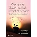 Wer eine Seele rettet, rettet die Welt: Das Martin Buber-Lesebuch