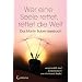 Wer eine Seele rettet, rettet die Welt: Das Martin Buber-Lesebuch