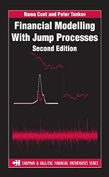 Financial Modelling with Jump Processes, Second Edition (Chapman & Hall/CRC Financial Mathematics Series)