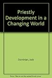Priestly development in a changing world : papers of the 1990 Annual General Meeting of the National Conference of Priests of Ireland