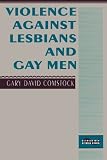Violence Against Lesbians and Gay Men