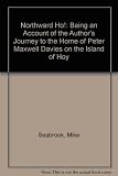 Northward ho! : being an account of the author's journey to the home of Peter Maxwell Davies on the island of Hoy