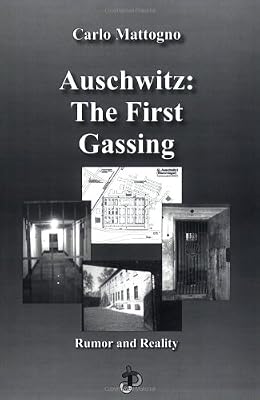 Auschwitz: The First Gassing. Rumor and Reality